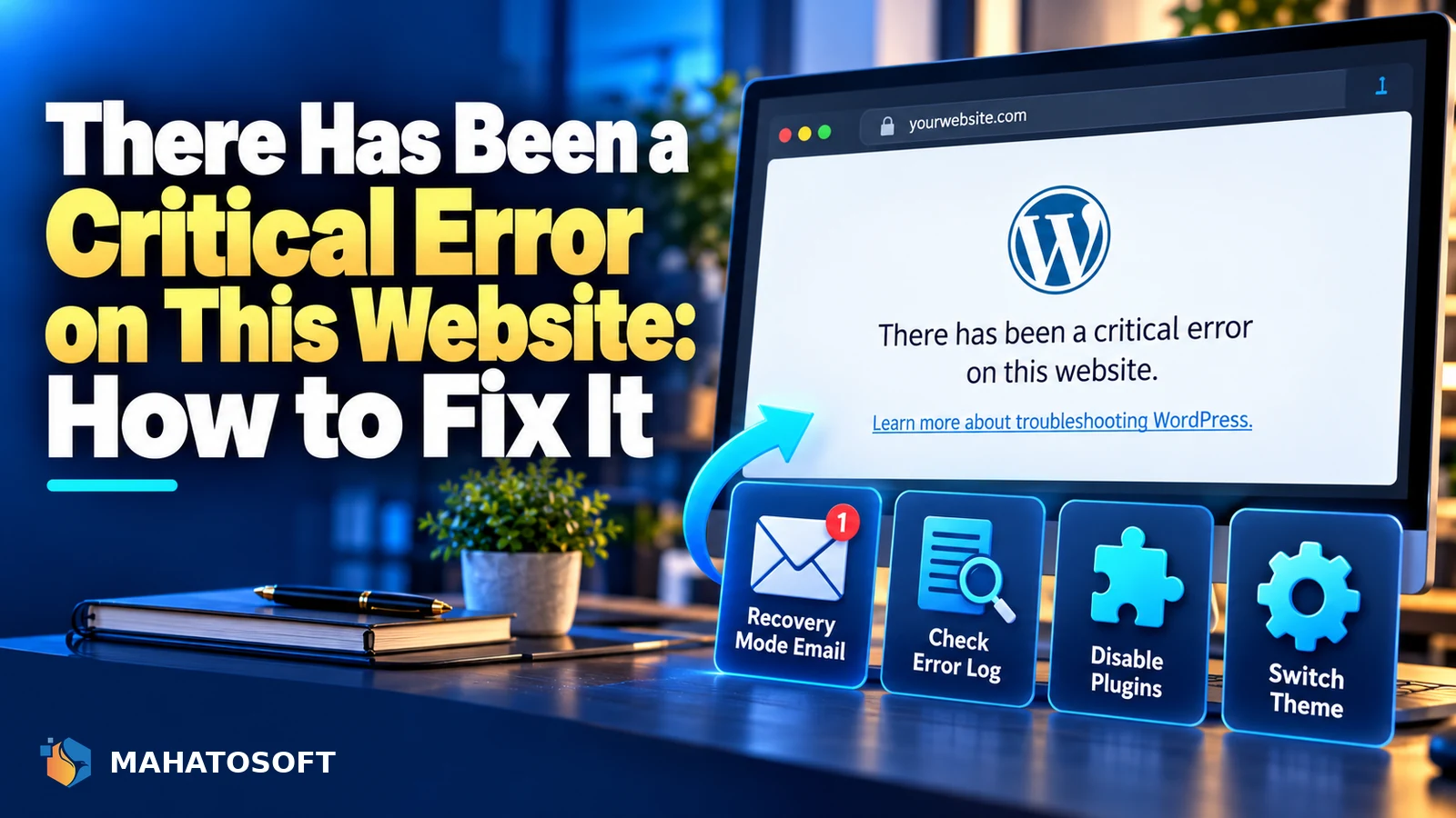 Illustrated guide: There Has Been a Critical Error on This Website: How to Fix It